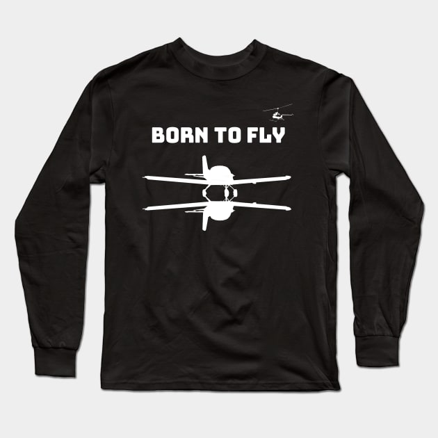 Born to fly airplanes helicopter Long Sleeve T-Shirt by fantastic-designs